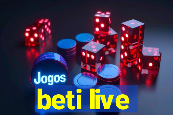 beti live